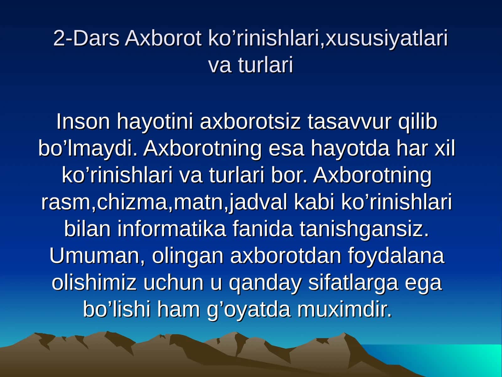 2-Dars Axborot ko’rinishlari,xususiyatlari va turlari 1