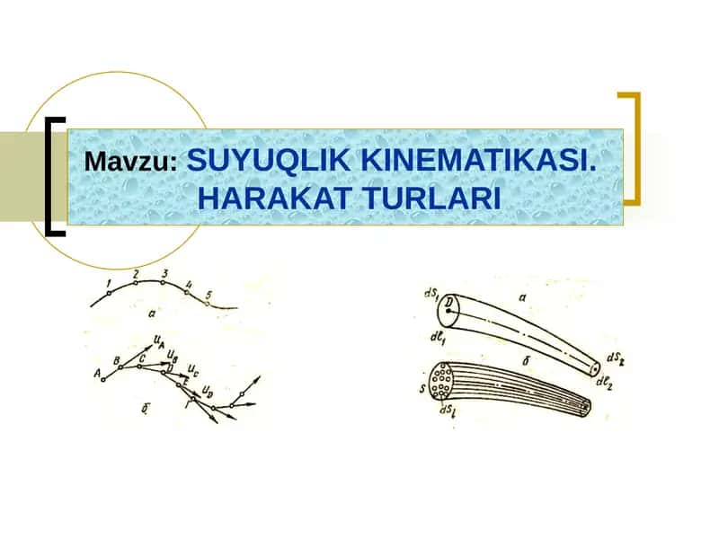 SUYUQLIK KINEMATIKASI.HARAKAT TURLARI 1