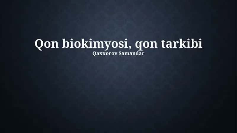 Qon biokimyosi, qon tarkibi 1