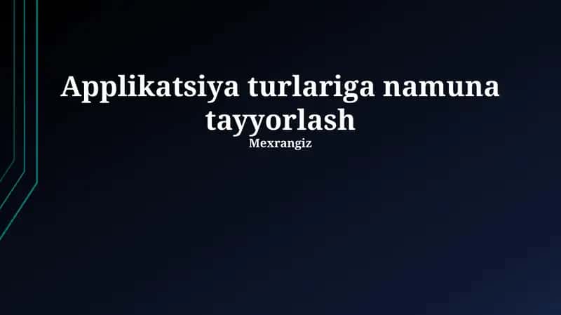 Applikatsiya turlariga namuna tayyorlash 1