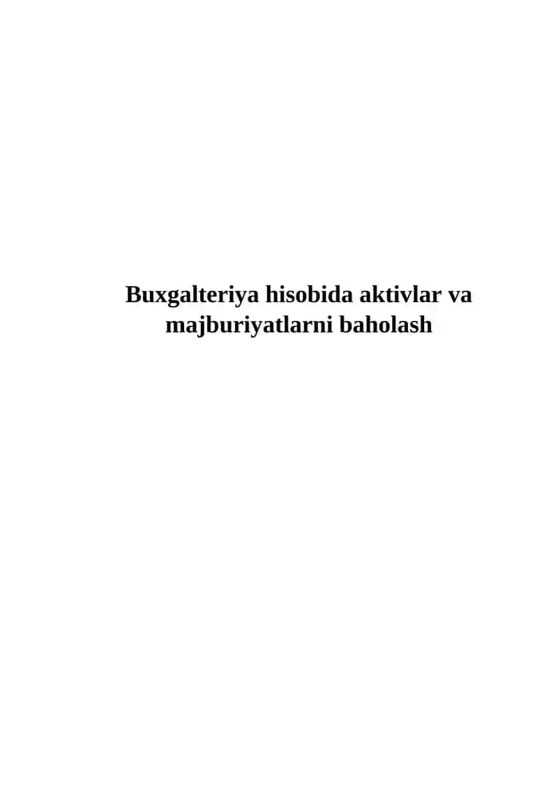 Buxgalteriya hisobida aktivlar va majburiyatlarni baholash
