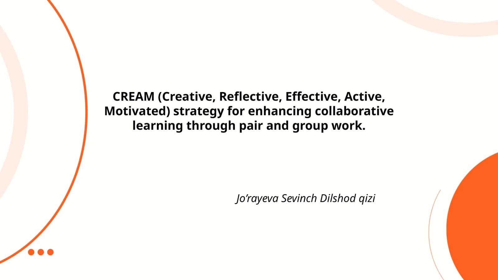 CREAM (Creative, Reflective, Effective, Active, Motivated) strategy 1
