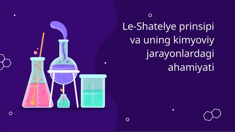 Le-Shatelye prinsipi va uning kimyoviy jarayonlardagi ahamiyati 1