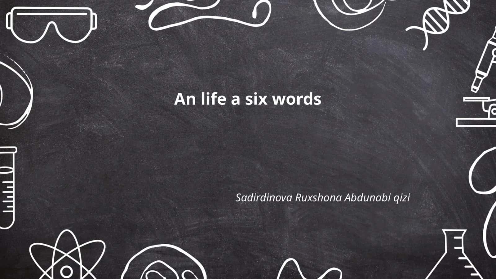 An life a six words 1