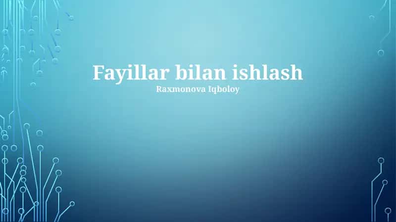 Fayillar bilan ishlash 1