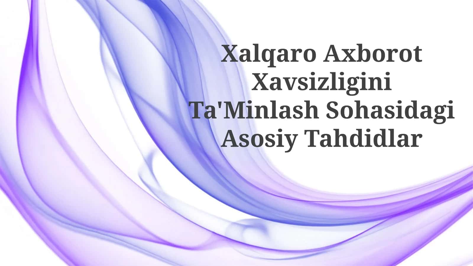 Xalqaro Axborot Xavsizligini Ta'Minlash Sohasidagi Asosiy Tahdidlar 1