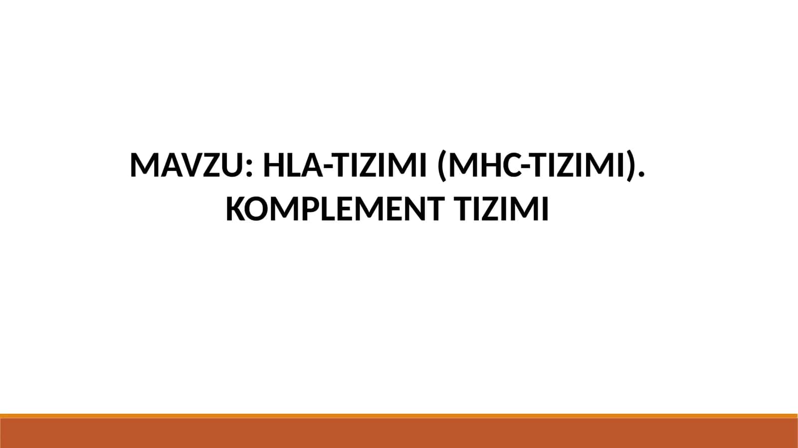 HLA-TIZIMI (MHC-TIZIMI). KOMPLEMENT TIZIMI 1