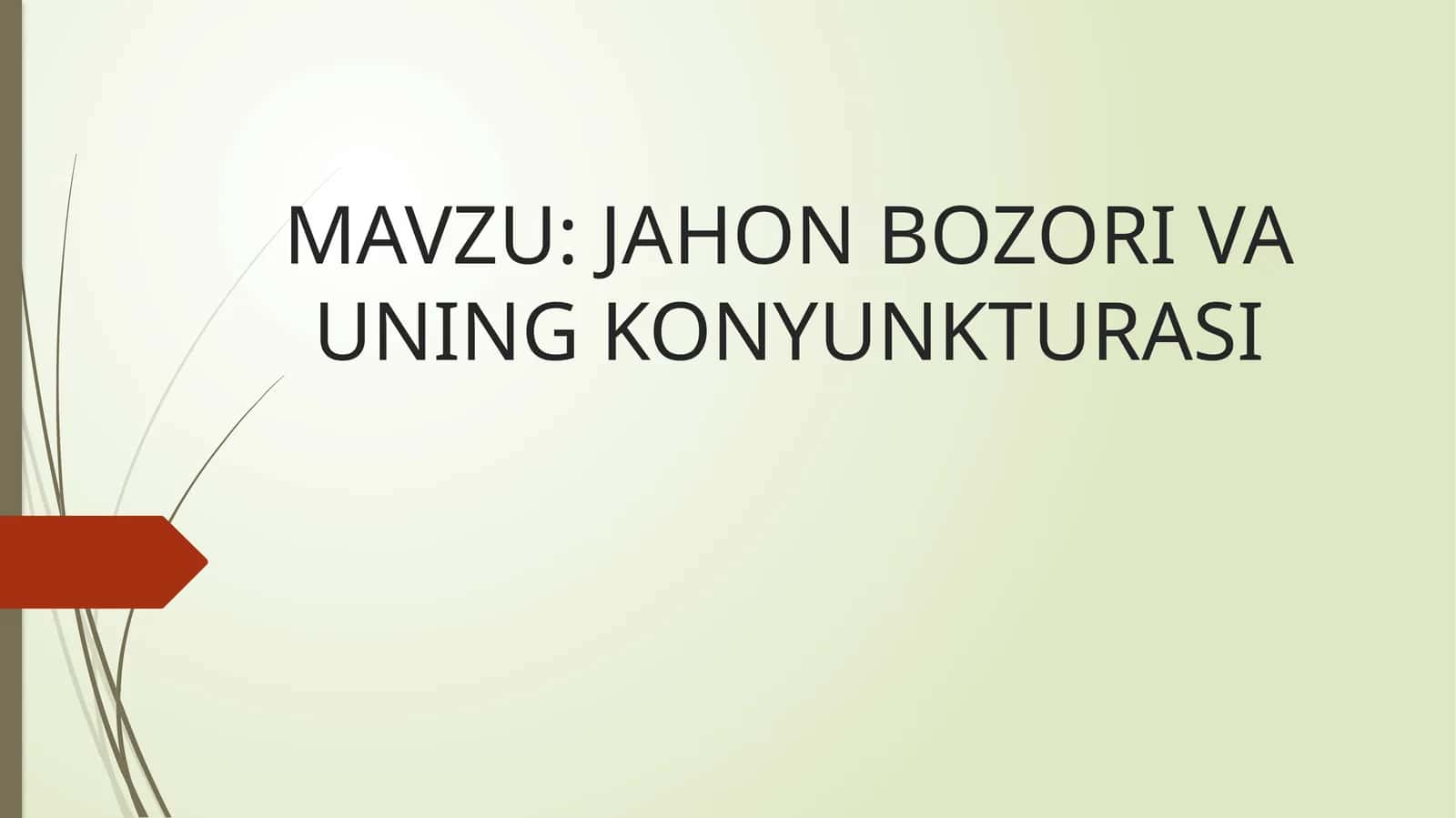 JAHON BOZORI VA UNING KONYUNKTURASI 1