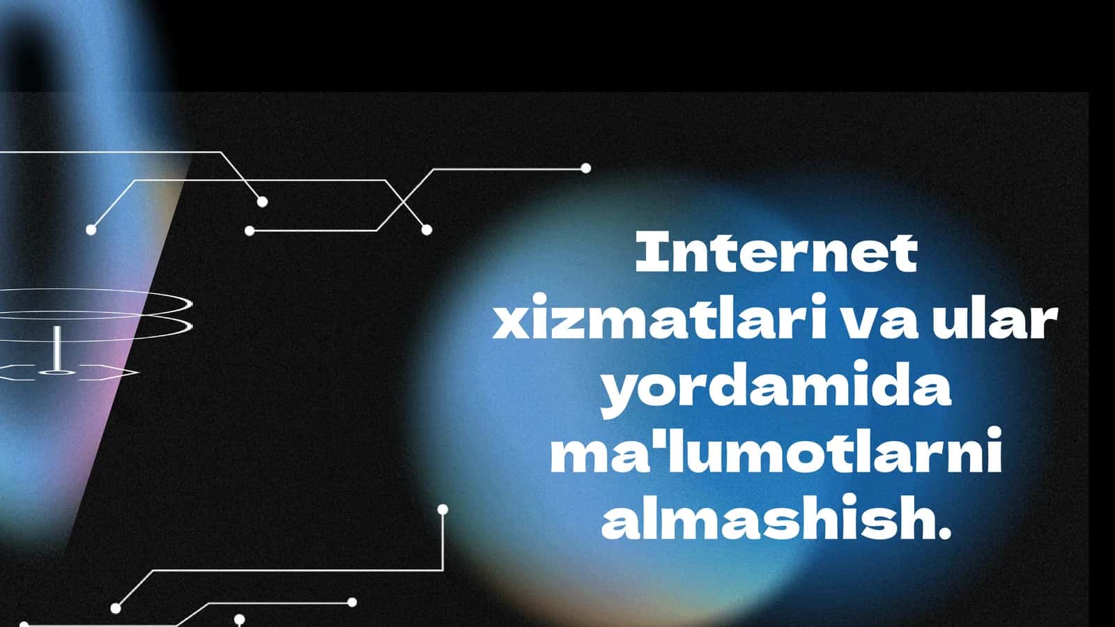 Internet xizmatlari va ular yordamida ma'lumotlarni almashish 1