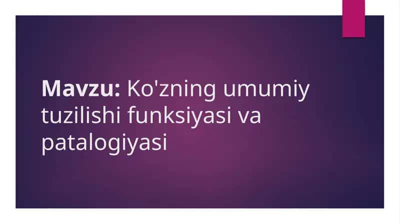 Ko'zning umumiy tuzilishi funksiyasi va patalogiyasi 1