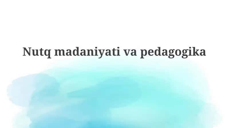 Nutq madaniyati va pedagogika 1