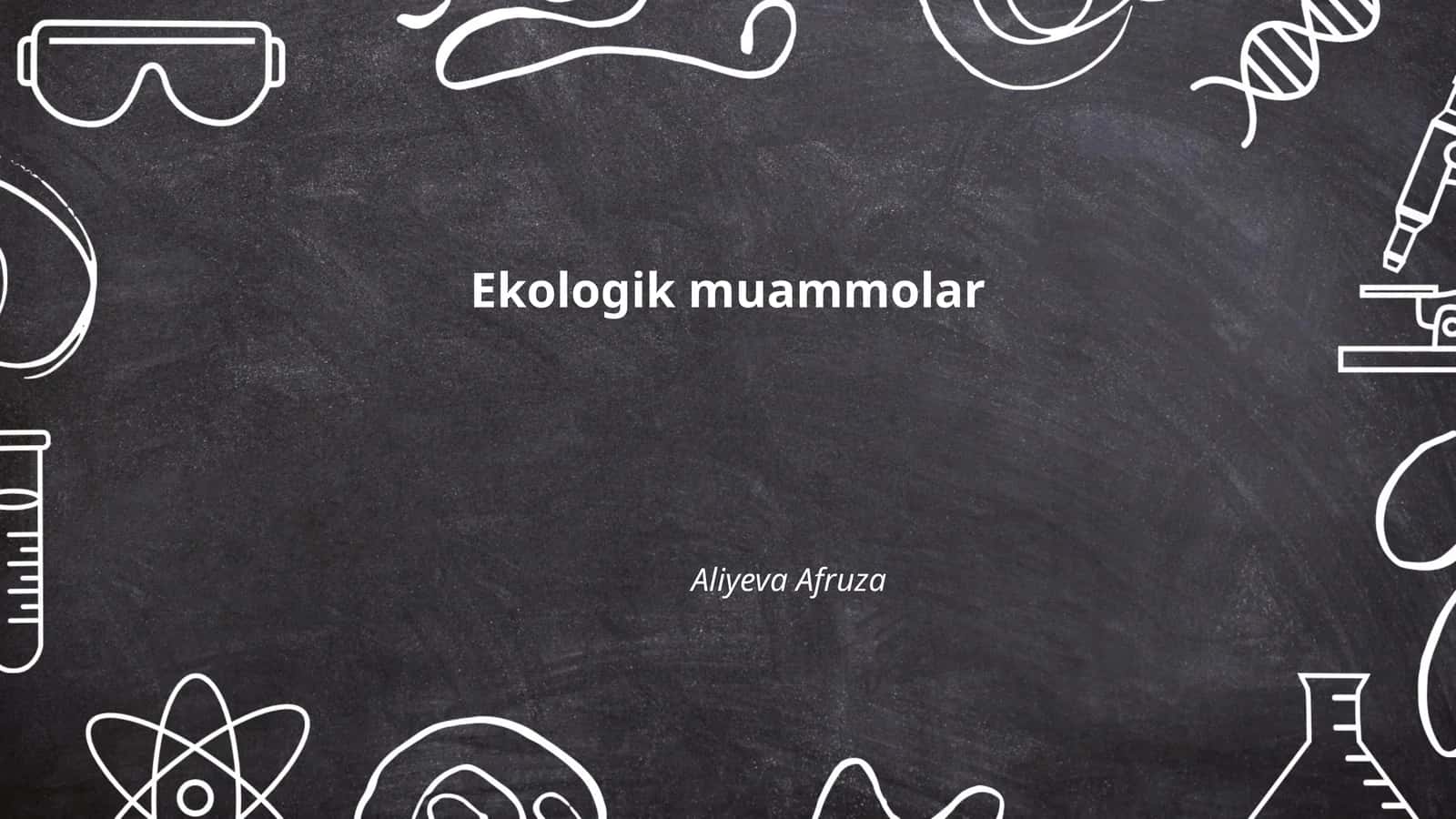 Ekologik muammolar 1