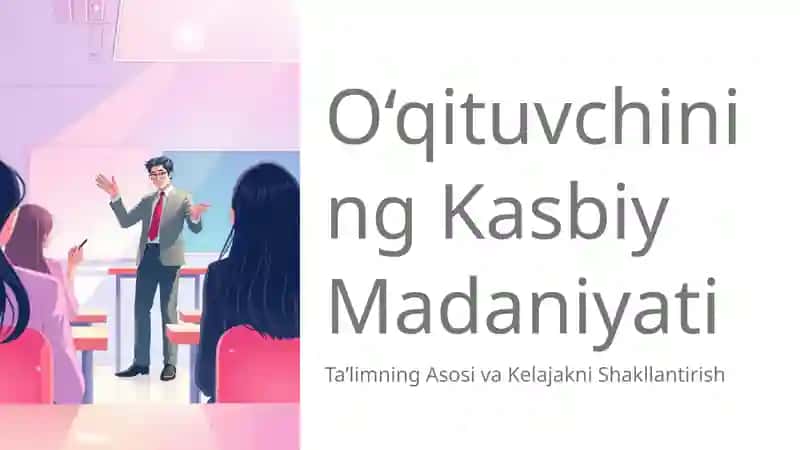 O‘qituvchining Kasbiy Madaniyati