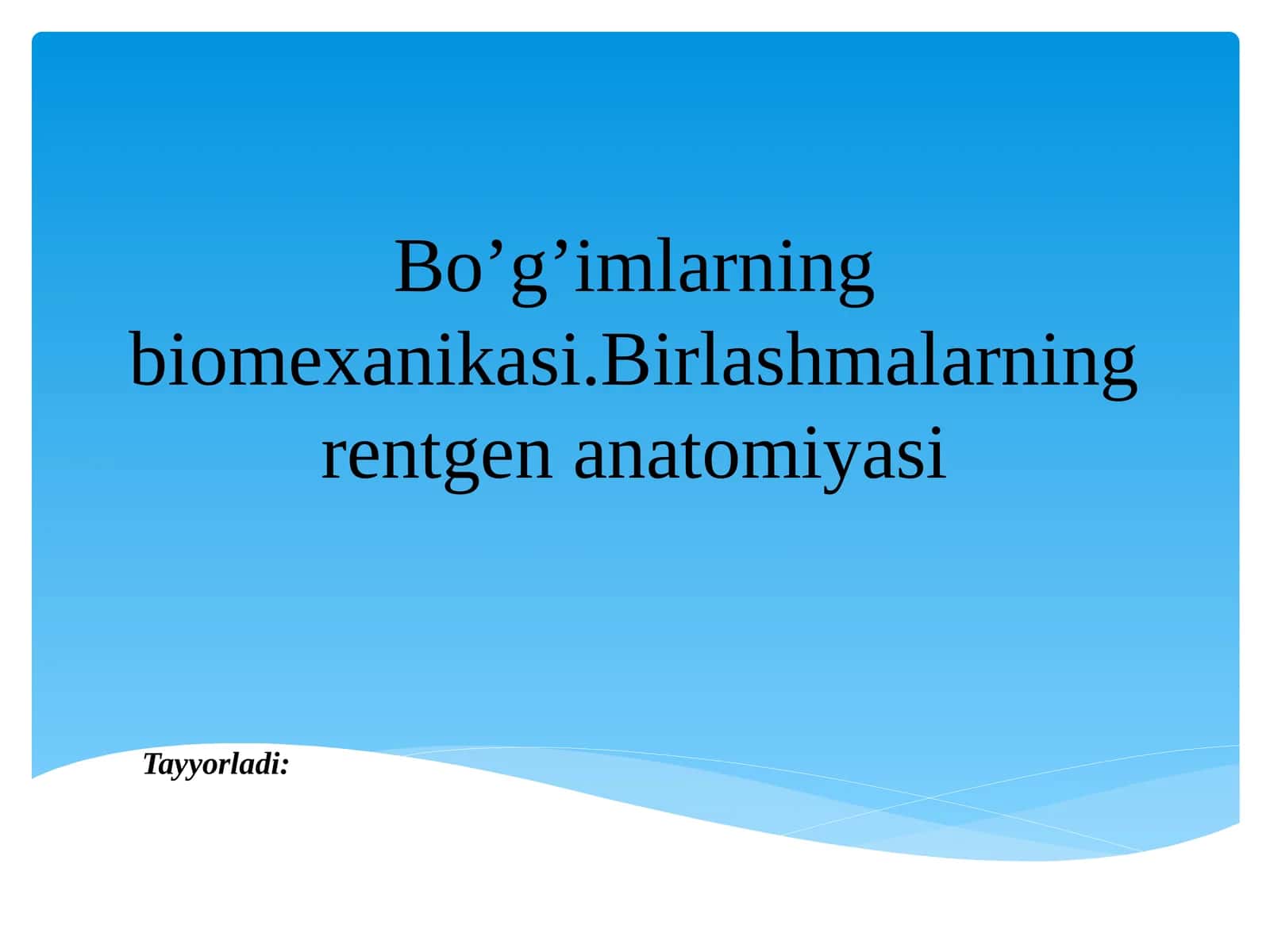 Bo’g’imlarning biomexanikasi.Birlashmalarning rentgen anatomiyasi 1