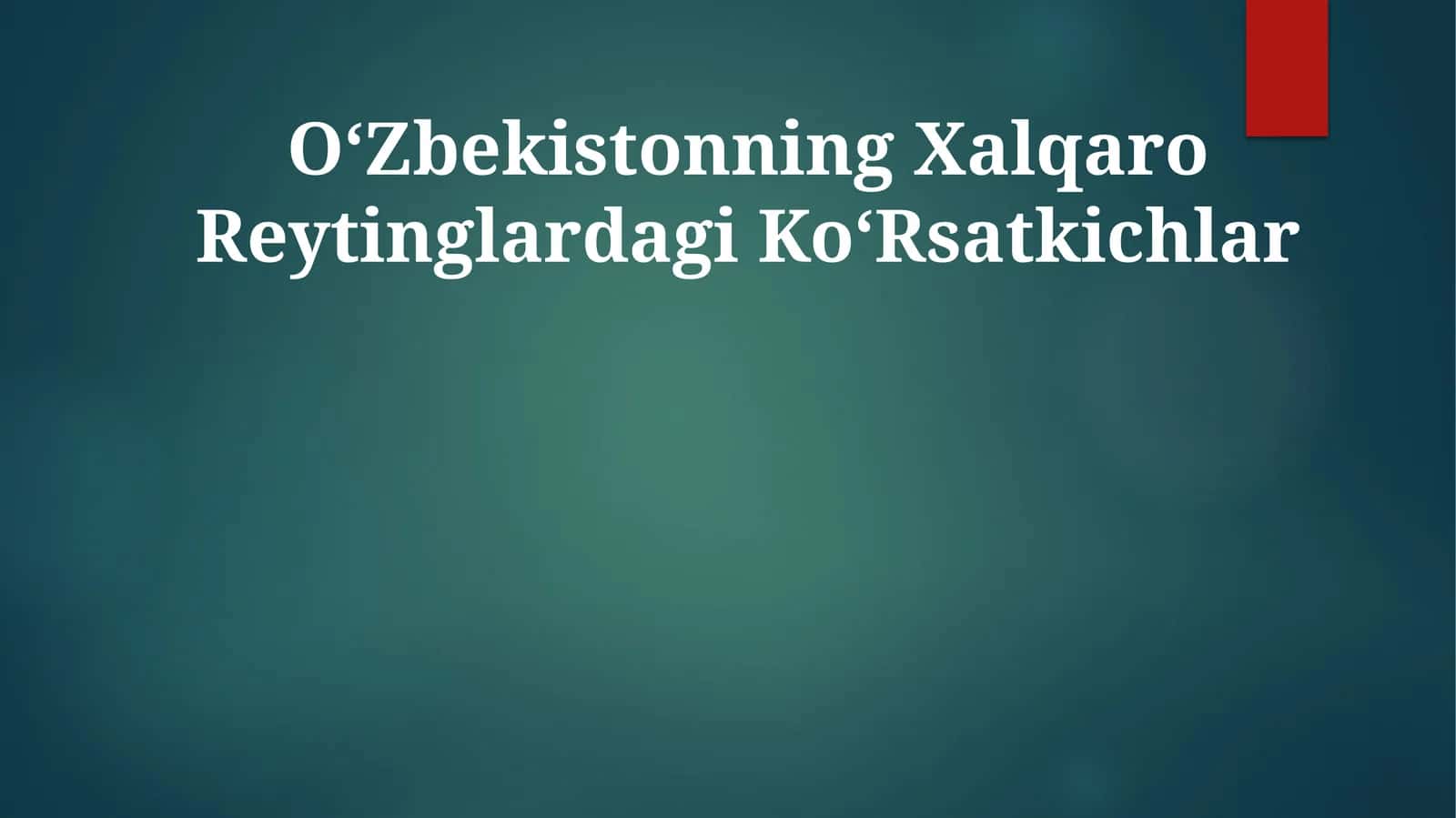 OʻZbekistonning Xalqaro Reytinglardagi KoʻRsatkichlar 1