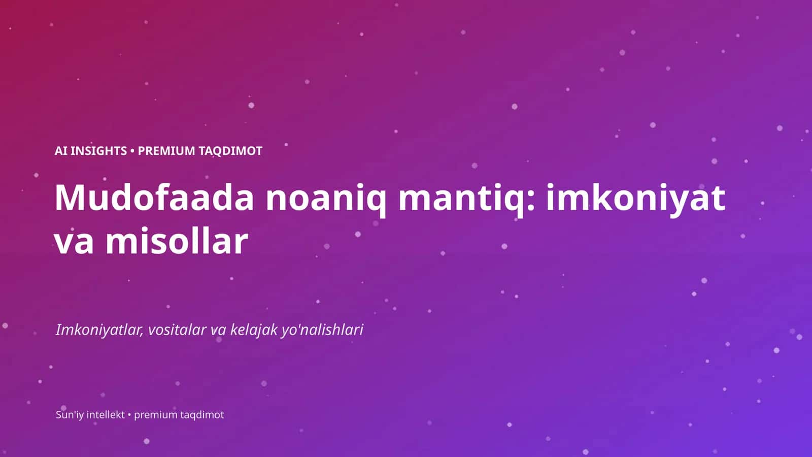 Mudofaada noaniq mantiq: imkoniyat va misollar 1