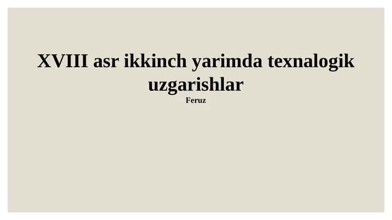XVIII asr ikkinch yarimda texnalogik uzgarishlar 1