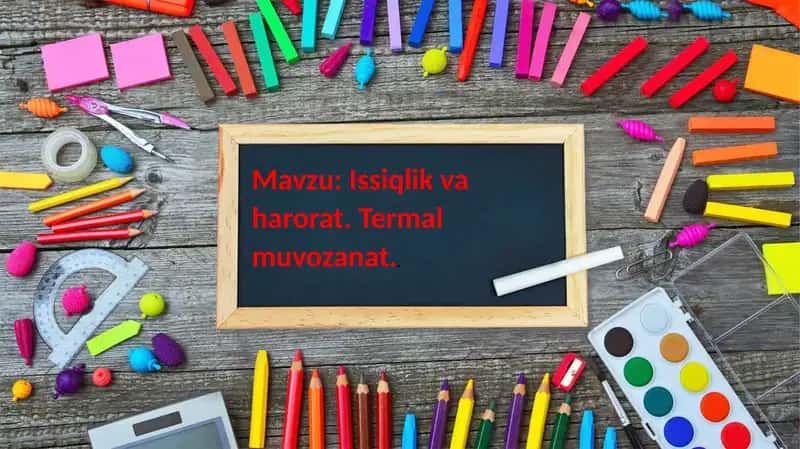 Issiqlik va harorat. Termal muvozanat.. 1