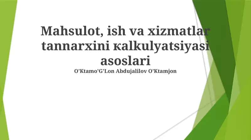 Mahsulot, ish va xizmatlar tannarxini кalkulyatsiyasi asoslari 1