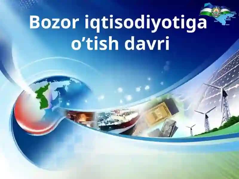 Bozor iqtisodiyotiga o’tish davri