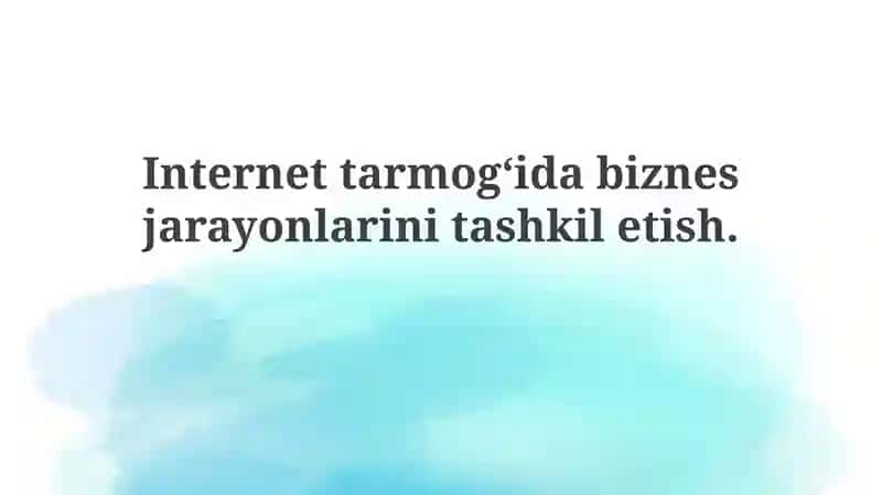 Internetda biznes-jarayonlarni tashkil etish