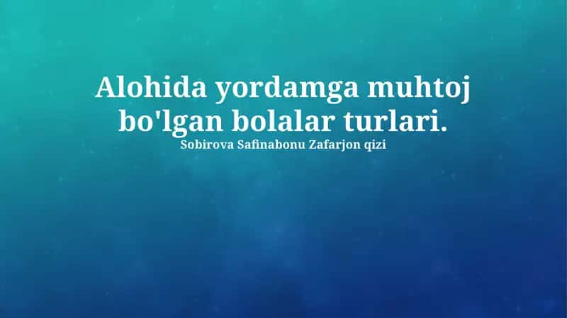 Maxsus yordamga muhtoj bolalar turlari 1