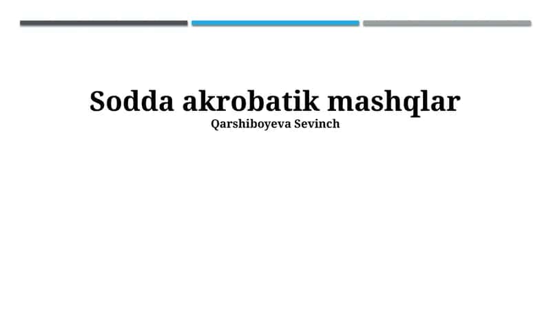Sodda akrobatik mashqlar 1