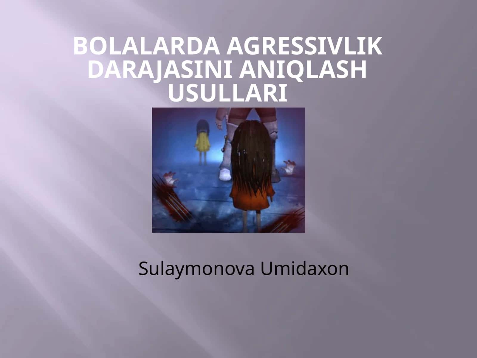 BOLALARDA AGRESSIVLIK DARAJASINI ANIQLASH USULLARI 1