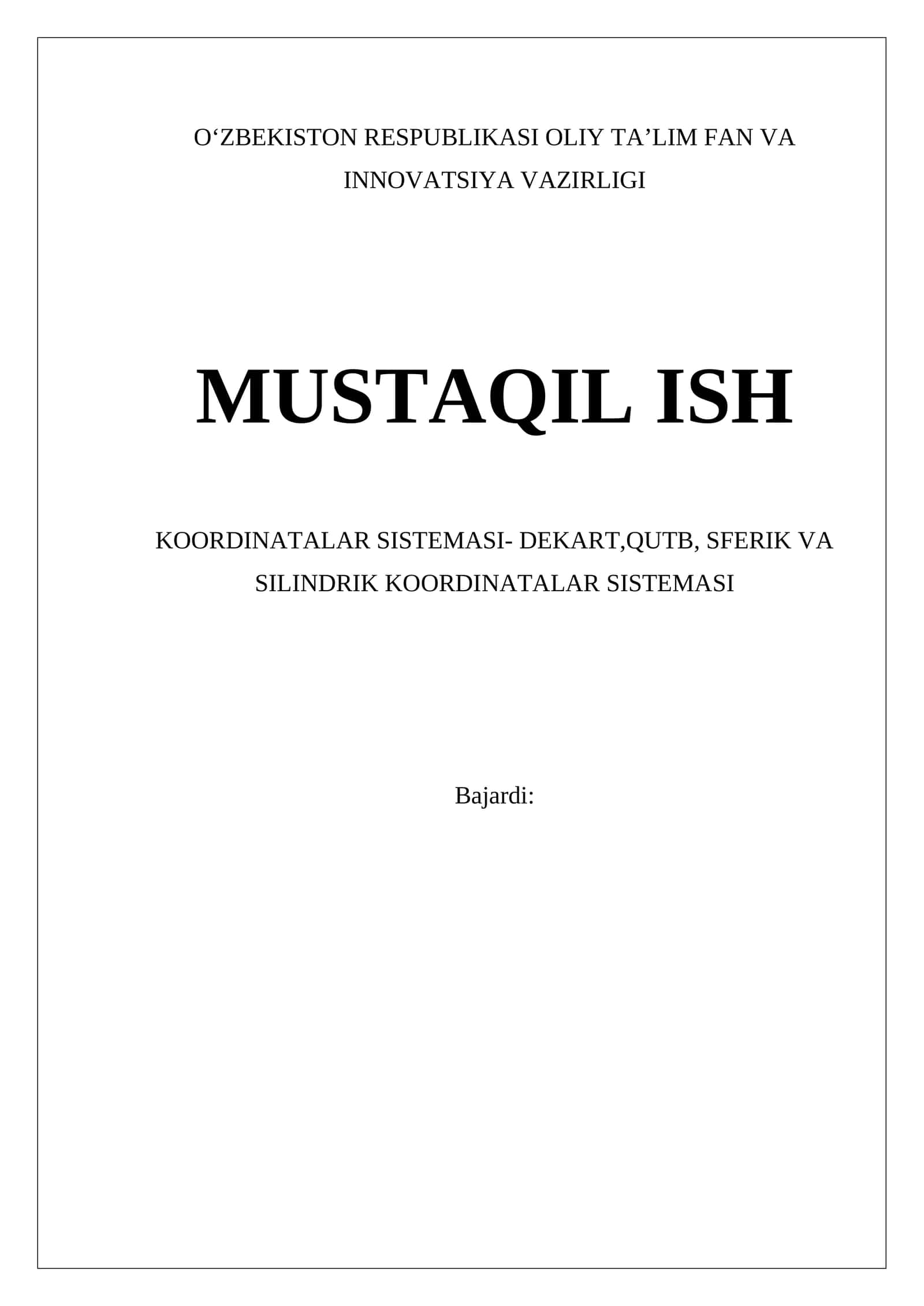 KOORDINATALAR SISTEMASI- DEKART,QUTB, SFERIK VA SILINDRIK KOORDINATALAR SISTEMASI 1