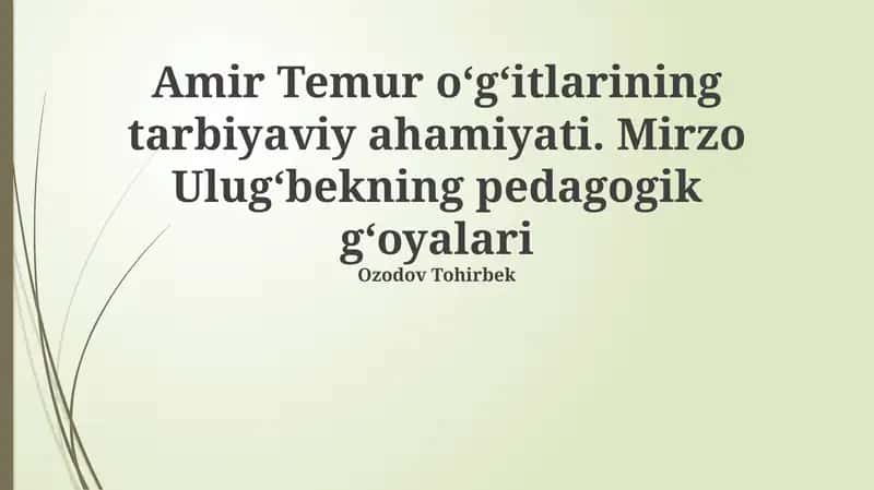 Amir Temur oʻgʻitlarining tarbiyaviy ahamiyati 1