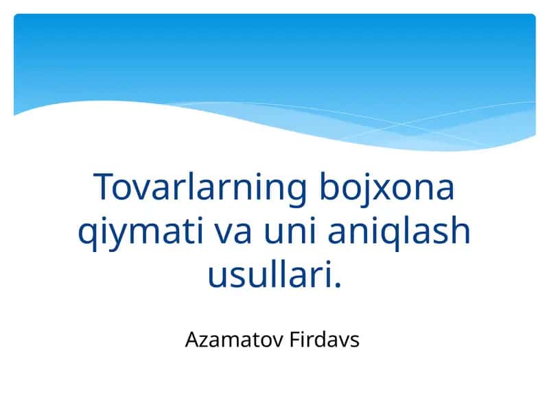 Tovarlarning bojxona qiymatini aniqlash usullari 1