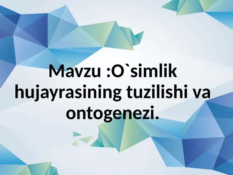 O`simlik hujayrasining tuzilishi va ontogenezi. 1