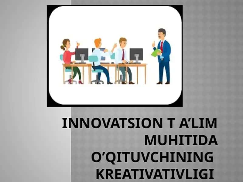 Innovatsion ta’lim muhitida o’qituvchi 1