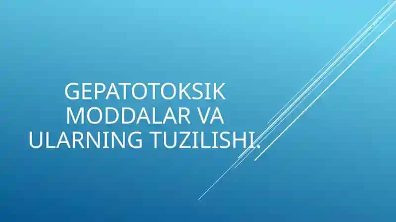 Gepatotoksikmoddalarvaularningtuzilishi