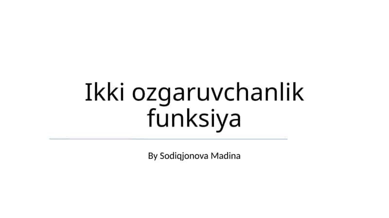 Ikki ozgaruvchanlik funksiya 1