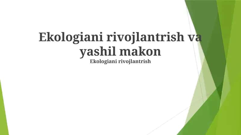 Ekologiani rivojlantrish va yashil makon 1