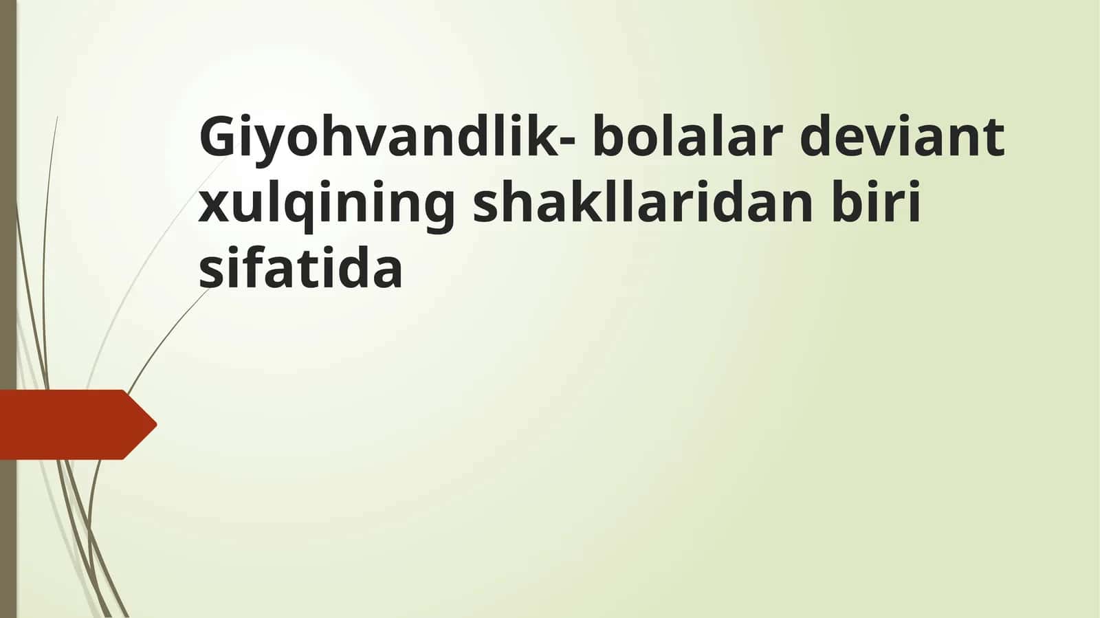 Giyohvandlik- Bolalar Deviant Xulqi 1