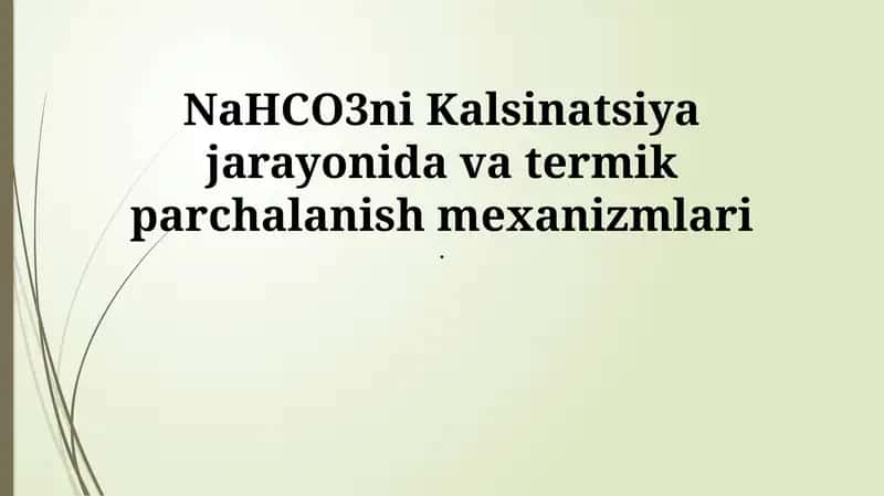 NaHCO3ni Kalsinatsiya jarayonida va termik parchalanish 1