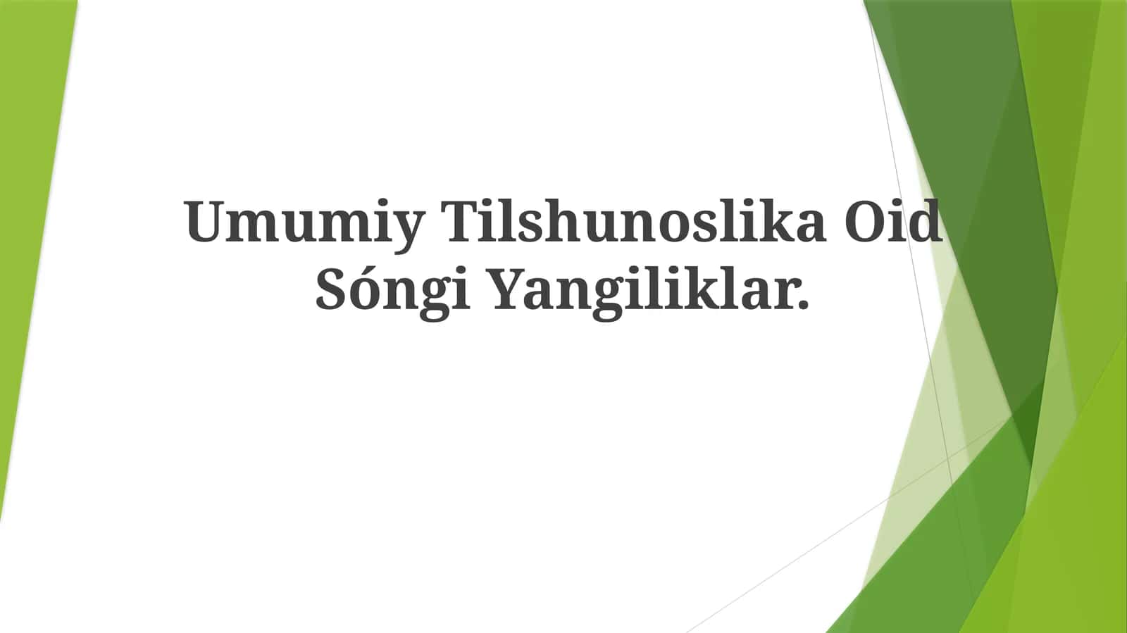 Umumiy Tilshunoslika Oid SóngiYangiliklar 1