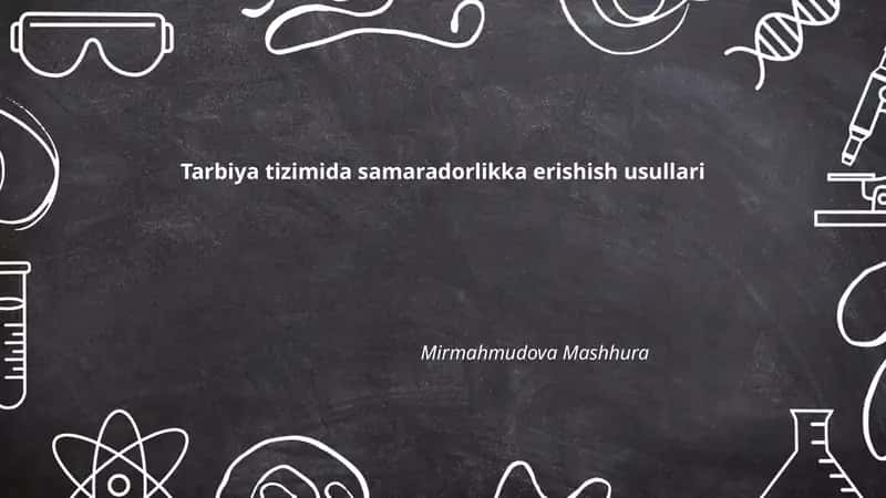 Tarbiya tizimida samaradorlikka erishish usullari 1