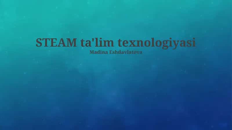 Steam Ta'lim Texnologiyasi 1
