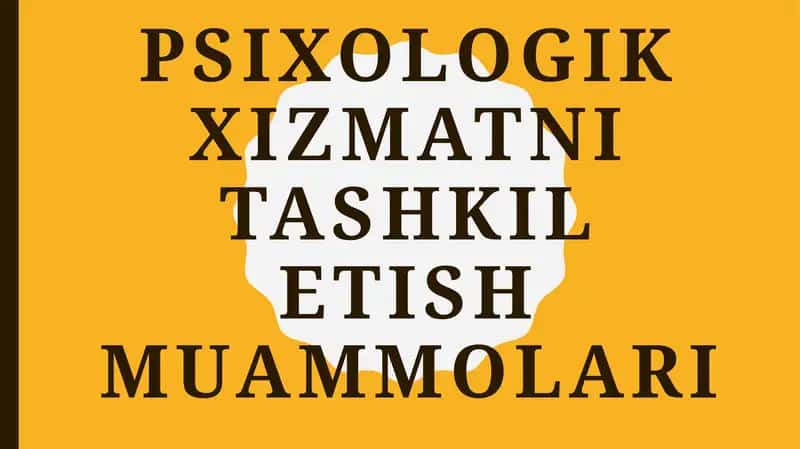 Psixologik xizmatni tashkil etish muammolari 1