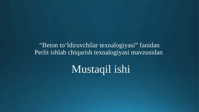 Perlit ishlab chiqarish texnologiyasi 1