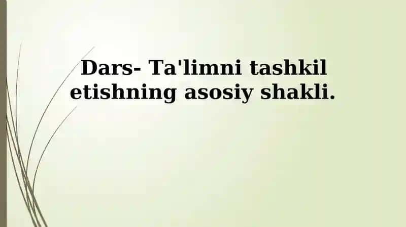 Dars - Ta'limni tashkil etishning asosiy shakli