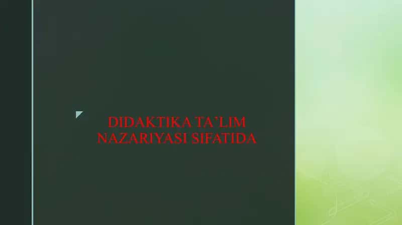 DIDAKTIKA TAʼLIM NAZARIYASI SIFATIDA 1
