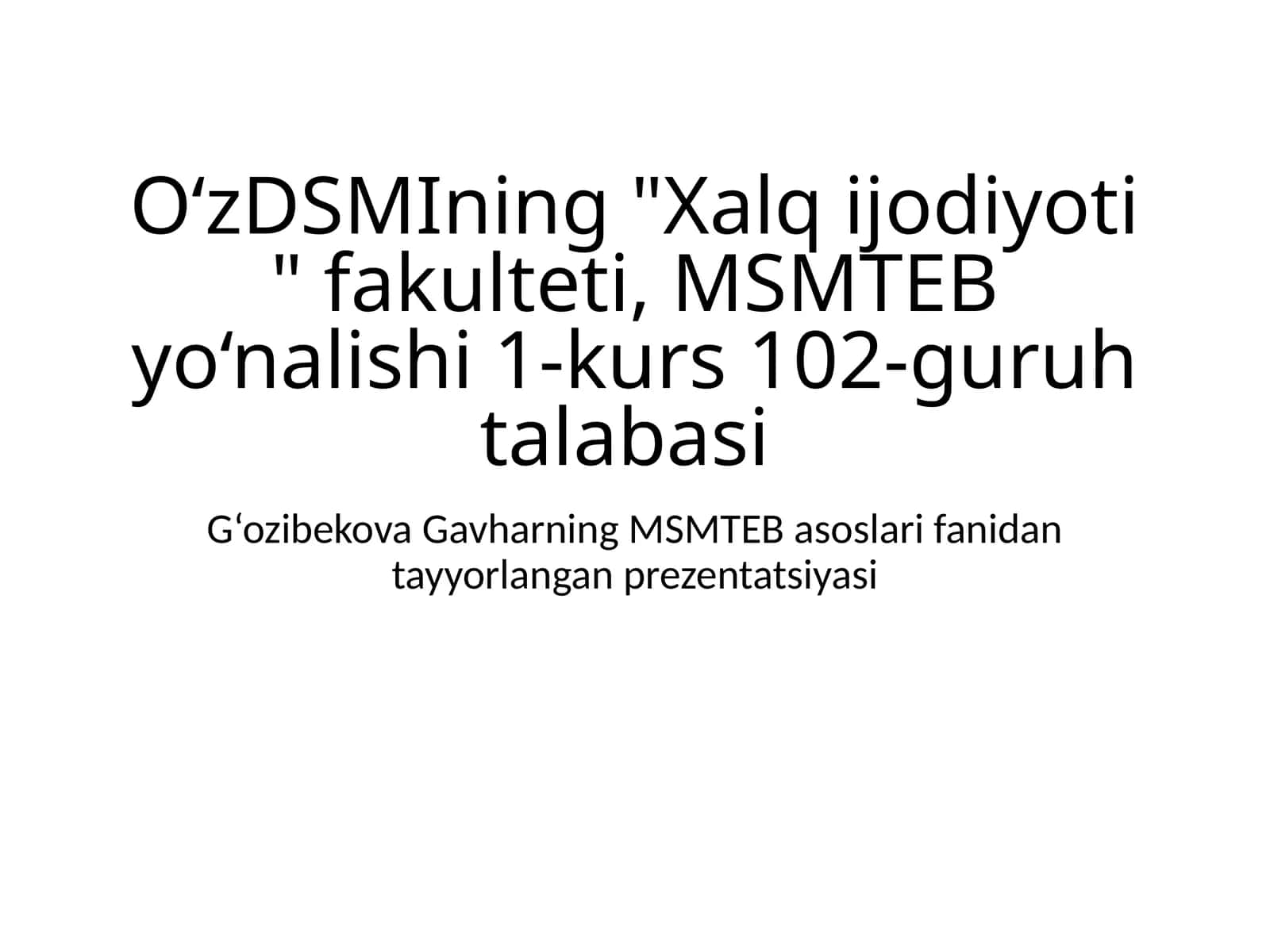MSMTEB asoslari fanidan tayyorlangan prezentatsiyasi 1