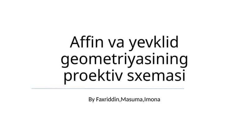 Affin va yevklid geometriyasining proektiv sxemasi 1