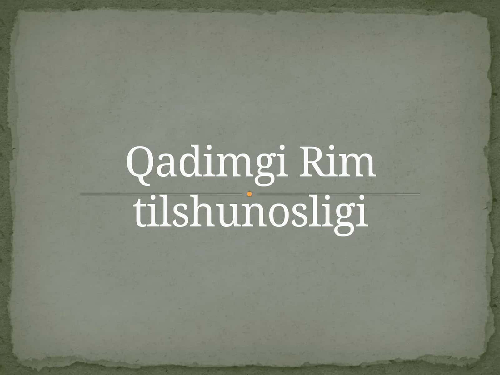 Qadimgi Rim tilshunosligi 1