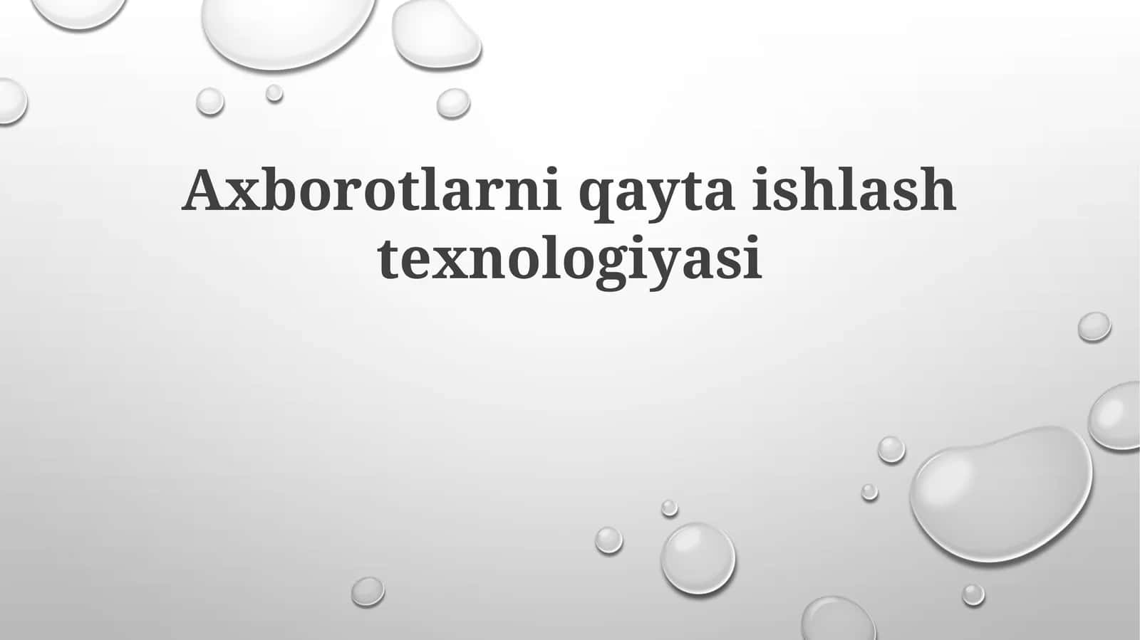 Axborotlarni qayta ishlash texnologiyasi 1