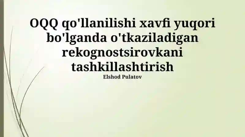OQQ qo'llanilishi xavfi yuqori bo'lganda o'tkaziladigan rekognostsirovkani tashkillashtirish